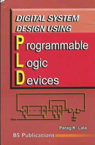 Stock image for Digital System Design Using Programmable Logic Devices for sale by Books Puddle