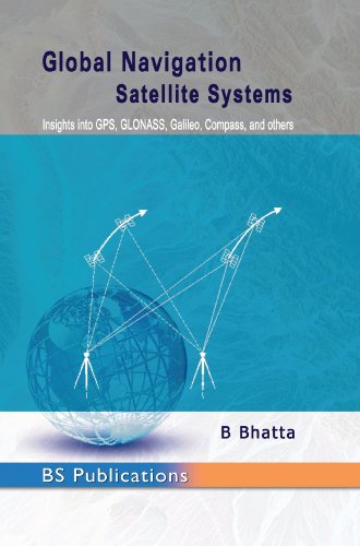 9788178002200: Global Navigation Satellite Systems: Insights into GPS, GLONASS, Galileo, Compass, and Others