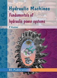 9788178002699: Hydraulic Machines: Fundamentals of Hydraulic Power Systems (PB)