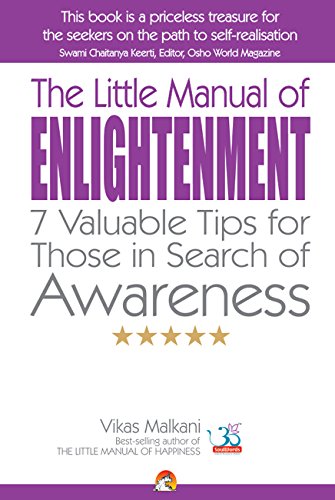 THE LITTLE MANUAL OF ENLIGHTENMENT - 7 Valuable Tips for those in search of Awareness