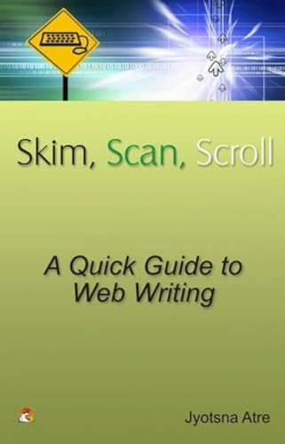 Beispielbild fr Skim, Scan, Scroll: A Quick Guide to Web Writing zum Verkauf von medimops