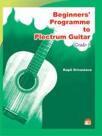 9788178062228: Beginners' Programme To Plectrum Guitar (Grade-1) [May 05, 2011] Kapil Srivastava