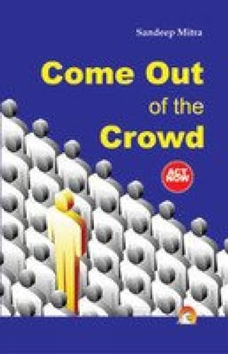 COME OUT OF THE CROWD