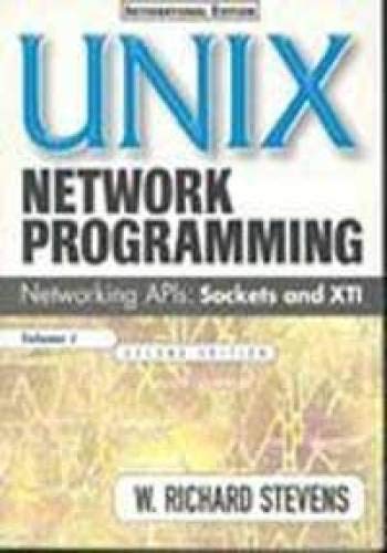 Unix Network Programming. Networking Apis: Sockets and XTI Volume 1 2nd Edition (9788178080147) by W. Richard Stevens