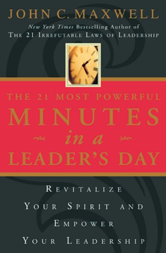 Beispielbild fr The 21 Most Powerful Minutes in a Leader's Day zum Verkauf von Majestic Books