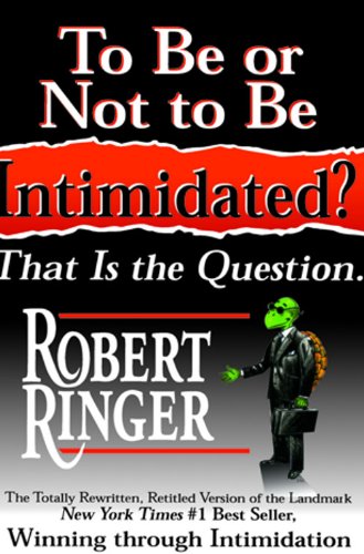 9788178091693: [ TO BE OR NOT TO BE INTIMIDATED?: THAT IS THE QUESTION [ TO BE OR NOT TO BE INTIMIDATED?: THAT IS THE QUESTION ] BY RINGER, ROBERT ( AUTHOR )DEC-18-2003 PAPERBACK ] By Ringer, Robert ( Author ) Dec- 2003 [ Paperback ]