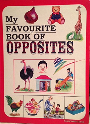 Stock image for My Favourite Book of Opposites for sale by Books Puddle
