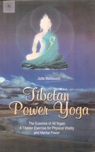 Beispielbild fr Tibetan Power Yoga: The Essence of All Yogas A Tibetan Exercise for Physical Vitality and Mental Power zum Verkauf von WorldofBooks