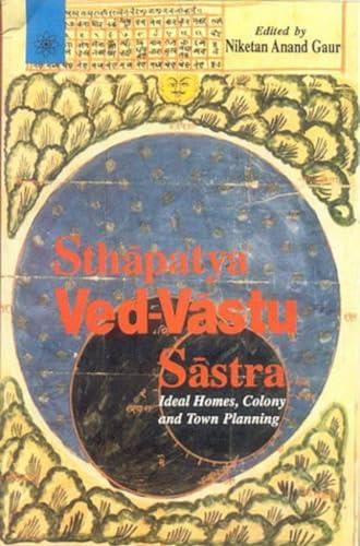 Sthapatya Ved-Vastu Sastra: Ideal Homes, Colony and Town Planning