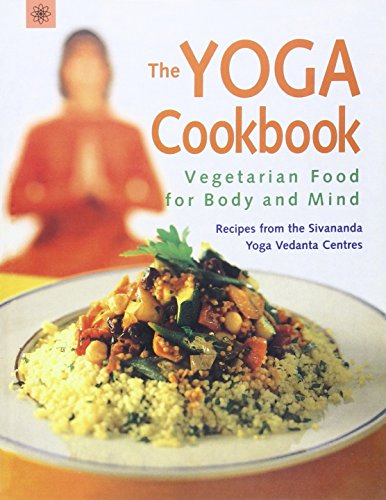 Stock image for The Yoga Cookbook: Vegetarian Food for Body and Mind for sale by WorldofBooks