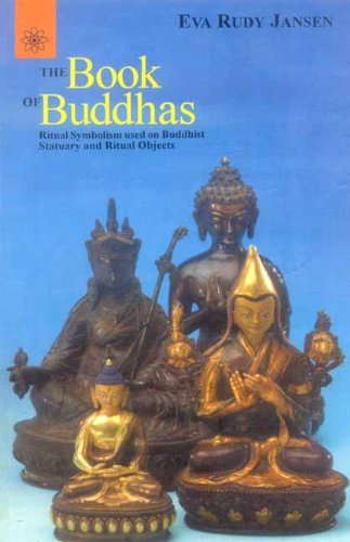 Beispielbild fr The Book of Buddhas: Ritual Symbolism Used on Buddhist Statuary and Ritual Objects zum Verkauf von SecondSale