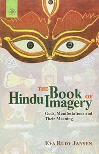 The Book of Hindu Imagery: Gods, Manifestations and Their Meaning (9788178220567) by Eva Rudy Jansen