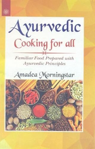 Beispielbild fr Ayurvedic Cooking for All: Familiar Western Food Prepared with Ayurvedic Principles zum Verkauf von medimops
