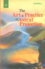 Imagen de archivo de Art And Practice Of Astral Projection a la venta por Books in my Basket