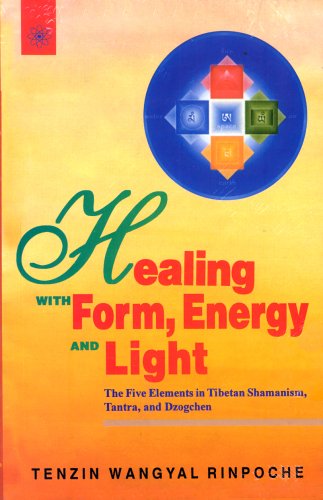 9788178221014: Healing with Form, Energy and Light: The Five Elements in Tibetan Shamanism, Tantra and Dzogchen