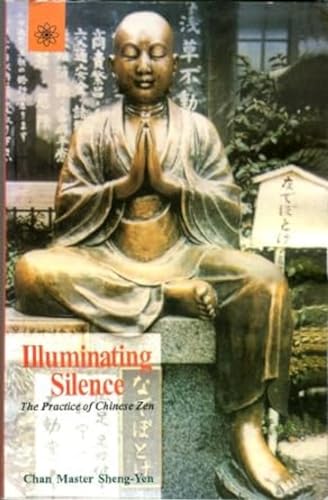 9788178221168: Illuminating Silence: The Practice of Chinese Zen