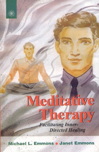 Meditative Therapy: Facilitating Inner-Directed Healing (9788178221465) by Michael L.Emmons