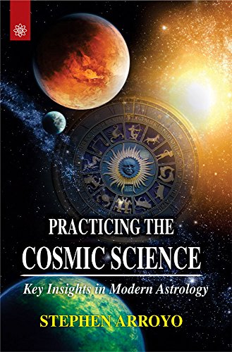9788178221625: Practicing the Cosmic Science: Key Insights in Modern Astrology