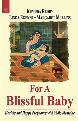 Stock image for For a Blissful Baby: Healthy and Happy Pregnancy with Maharishi Vedic Medicine for sale by Front Cover Books