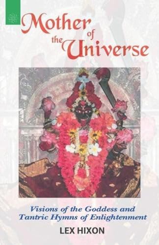 9788178221908: Mother of the Universe: Visions of the Goddess and Tantric Hymns of Enlightenment