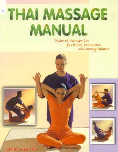 9788178222226: Thai Massage Manual: Natural Therapy for Flexibility, Relaxation and Energy Balance