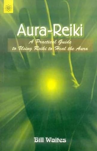 Stock image for Aura Reiki : A Practical Guide to Using Reiki to Heal the Aura for sale by Vedams eBooks (P) Ltd