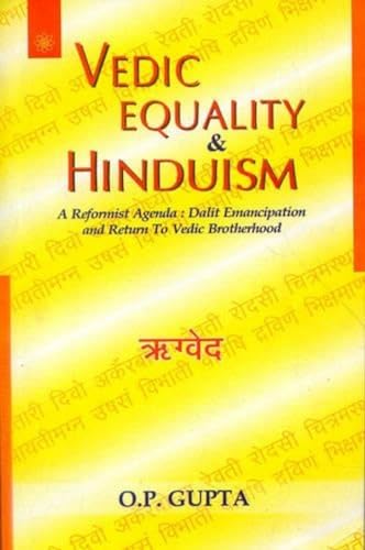 Stock image for Vedic Equality and Hinduism A Reformist Agenda Dalit Emancipation and Return to Vedic Brotherhood Buddhist Tradition S for sale by PBShop.store US