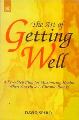 Beispielbild fr The Art of Getting Well: A 5 Step Plan for Maximizing Health When You Have a Chronic Illness (Any Time Temptations Series) zum Verkauf von The Guru Bookshop