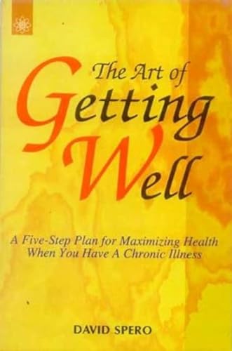 Imagen de archivo de The Art of Getting Well: A 5 Step Plan for Maximizing Health When You Have a Chronic Illness (Any Time Temptations Series) a la venta por The Guru Bookshop