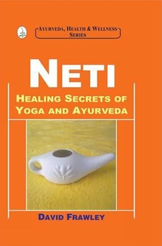 Beispielbild fr Neti: Healing Secrets of Yoga and Ayurveda zum Verkauf von Better World Books