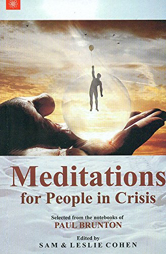 Beispielbild fr Meditations for People in Crisis: Selected from the Notebook of Paul Brunton zum Verkauf von medimops