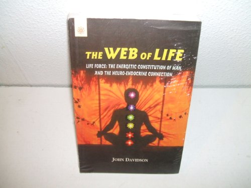 9788178223469: The Web of Life: Life Force -- The Energetic Constitution of Man & the Neuro-Endocrine