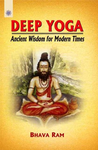 9788178223711: Deep Yoga: Ancient Wisdom for Modern Times