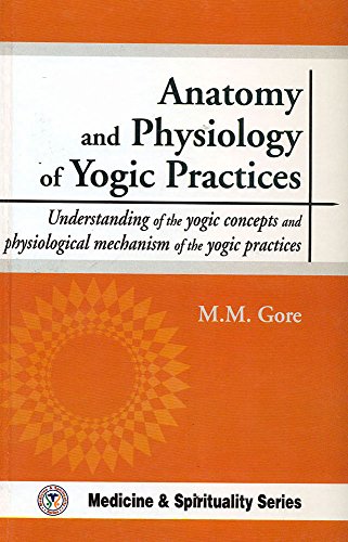 9788178223919: Anatomy and Physiology of Yogic Practices: Understanding of the Yogic Concepts & Physiological Mechanism of the Yogic Practices