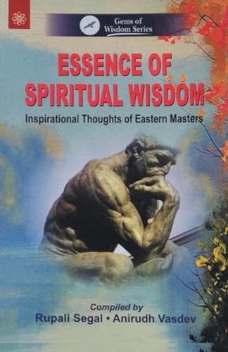 Beispielbild fr Essence of Spiritual Wisdom: Inspirational Thoughts of Eastern Masters zum Verkauf von medimops