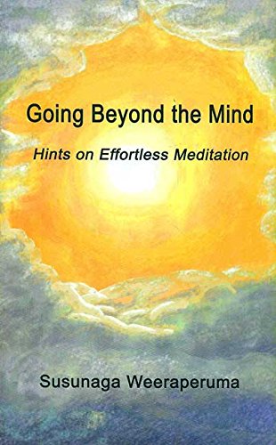 Imagen de archivo de Going Beyond the Mind: Hints on Effortless Meditation a la venta por Books Puddle