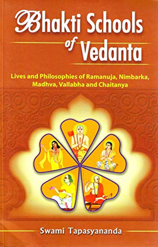 Imagen de archivo de Bhakti Schools of Vedanta ; Lives and Philosophies of Ramanuja, Nimbarka, Madhava, Vallabha and Caitanya a la venta por SecondSale