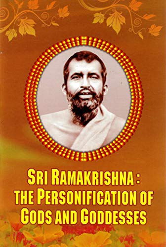 Stock image for Sri Ramakrishna: The Personification of Gods and Goddesses for sale by GF Books, Inc.