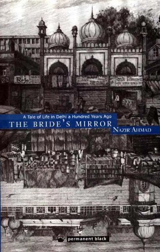 Stock image for The Bride's Mirror: A Tale of Life in Delhi a Hundred Years Ago for sale by WorldofBooks