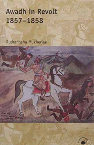 9788178240275: Awadh in Revolt, 1857-1858 [Paperback] by Mukherjee, Rudrangshu