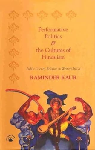 9788178240473: Performative Politics and the Cultures of Hinduism: Public Uses of Religion in Western India