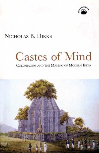 Beispielbild fr Castes of Mind: Colonialism and the Making of Modern India zum Verkauf von medimops