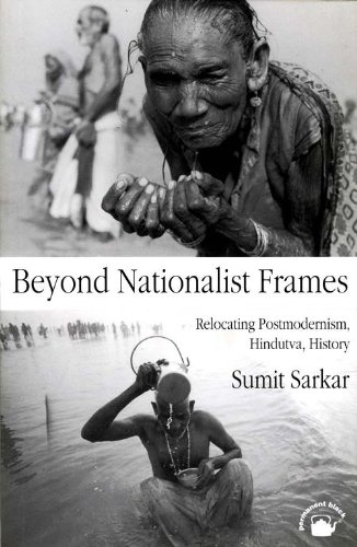 Stock image for Beyond Nationalist Frames: Relocating Postmodernism, Hindutva, History [Jan 01, 2004] Sarkar, Sumit for sale by Basement Seller 101