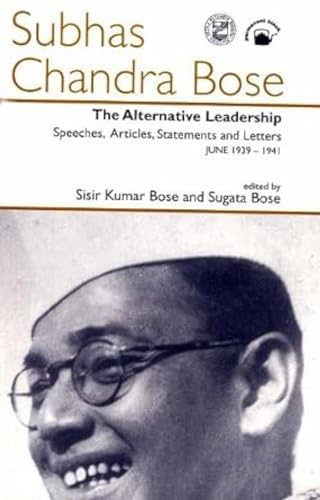 Imagen de archivo de Alternative Leadership: Speeches, Articles, Statements and Letters, June 1939-1941 a la venta por Basement Seller 101