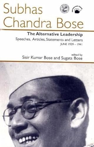 9788178241043: Alternative Leadership: Speeches, Articles, Statements and Letters, June 1939-1941