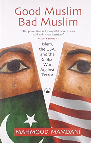 9788178241111: Good Muslim, Bad Muslim: Islam, the USA, and the Global War Against Terror