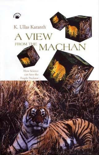 Stock image for A View from the Machan: How Science Can Save the Fragile Predator for sale by Irish Booksellers