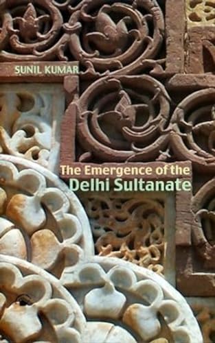 9788178241470: The Emergence of the Delhi Sultanate