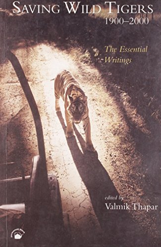 Beispielbild fr Saving Wild Tigers 1900-2000, The Essential Writings zum Verkauf von Books From California