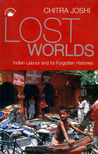 9788178241692: Lost Worlds: Indian Labour and Its Forgotten Histories